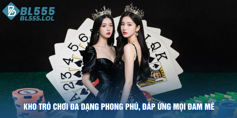 kho-tro-choi-da-dang-phong-phu-dap-ung-moi-dam-me